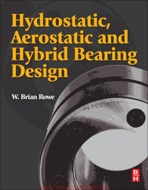 Hydrostatic Aerostatic and Hybrid Bearing Design By W Brian Rowe