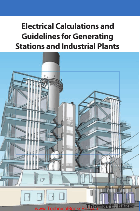 Electrical Calculations and Guidelines for Generating Station and Industrial Plants By Thomas E Baker
