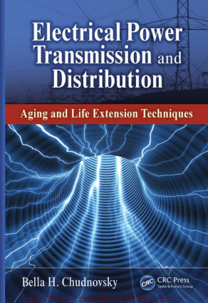 Electrical Power Transmission and Distribution Aging and Life Extension Techniques CRC Press