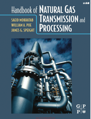Handbook Of Natural Gas Transmission and Processing By Saeid Mokhatab and William A Poe and James G Speight