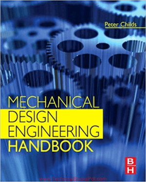 Mechanical Design Engineering Handbook By Peter R N Childs