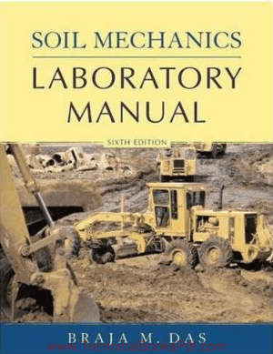 Soil Mechanics Laboratory Manual 6th Edition By Das B M