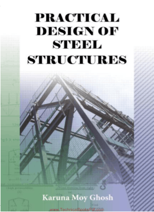 Practical Design of Steel Structures By Karuna Moy Ghosh