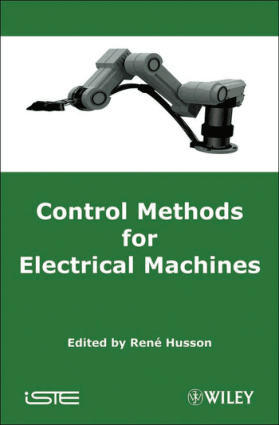 Control Methods for Electrical Machines By Rene Husson