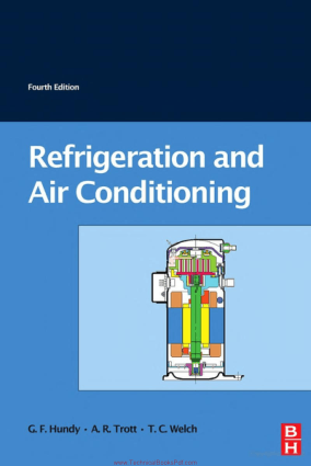 Refrigeration and Air Conditioning 4th Edition By G F Hundy and A R Trott and T C Welch