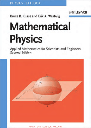 Mathematical Physics applied Mathematics for Scientists and Engineers 2nd Edition By Bruce R Kusse and Erik A Westwig