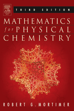 Mathematics for Physical Chemistry Third Edition By Robert G. Mortimer