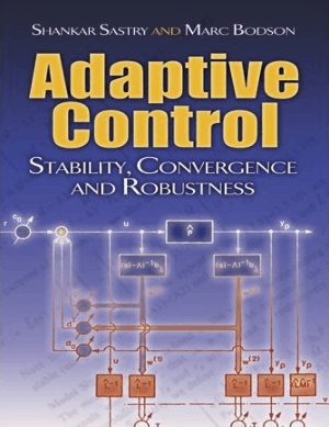 Adaptive Control Stability Convergence and Robustness by Shankar Sastry and Marc Bodson