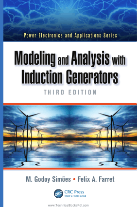 Modeling and Analysis with Induction Generators Third Edition By M Godoy Simoes and Felix A Farret