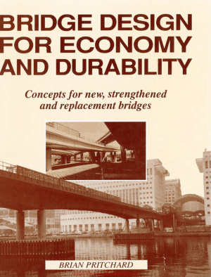 Bridge Design for Economy and Durability by Brian Pritchard