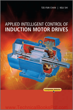 Applied Intelligent Control of Induction Motor Drives By Tze Fun Chan and Keli Shi