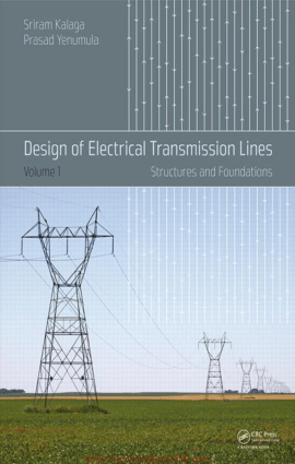 Design Of Electrical Transmission Lines Structures And Foundations Volume I By Sriram Kalaga And Prasad Yenumula Pdf