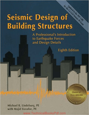 Seismic design of Building Structures 8th edition by Michael R Lindeburg