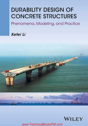 Durability Design of Concrete Structures Phenomena Modelling and Practice By Kefei Li