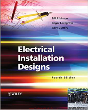 Electrical Installation Designs Fourth Edition By Bill Atkinson and Roger Lovegrove and Gary Gundryauth