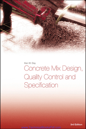 Concrete Mix Design Quality Control and Specification Third Edition Ken W Day
