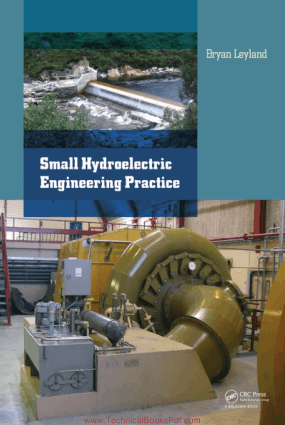 Small Hydroelectric Engineering Practice By Bryan Leyland