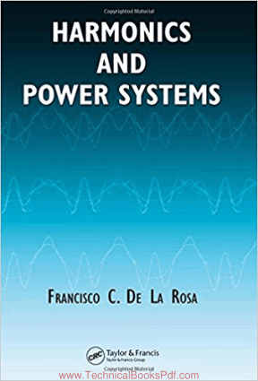 Harmonics and Power Systems By Francisco C De La Rosa