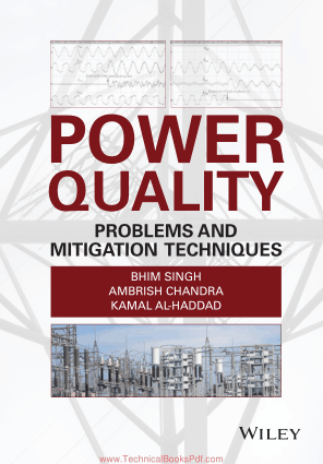 Power Quality Problems and Mitigation Techniques By Bhim Singh and Ambrish Chandra