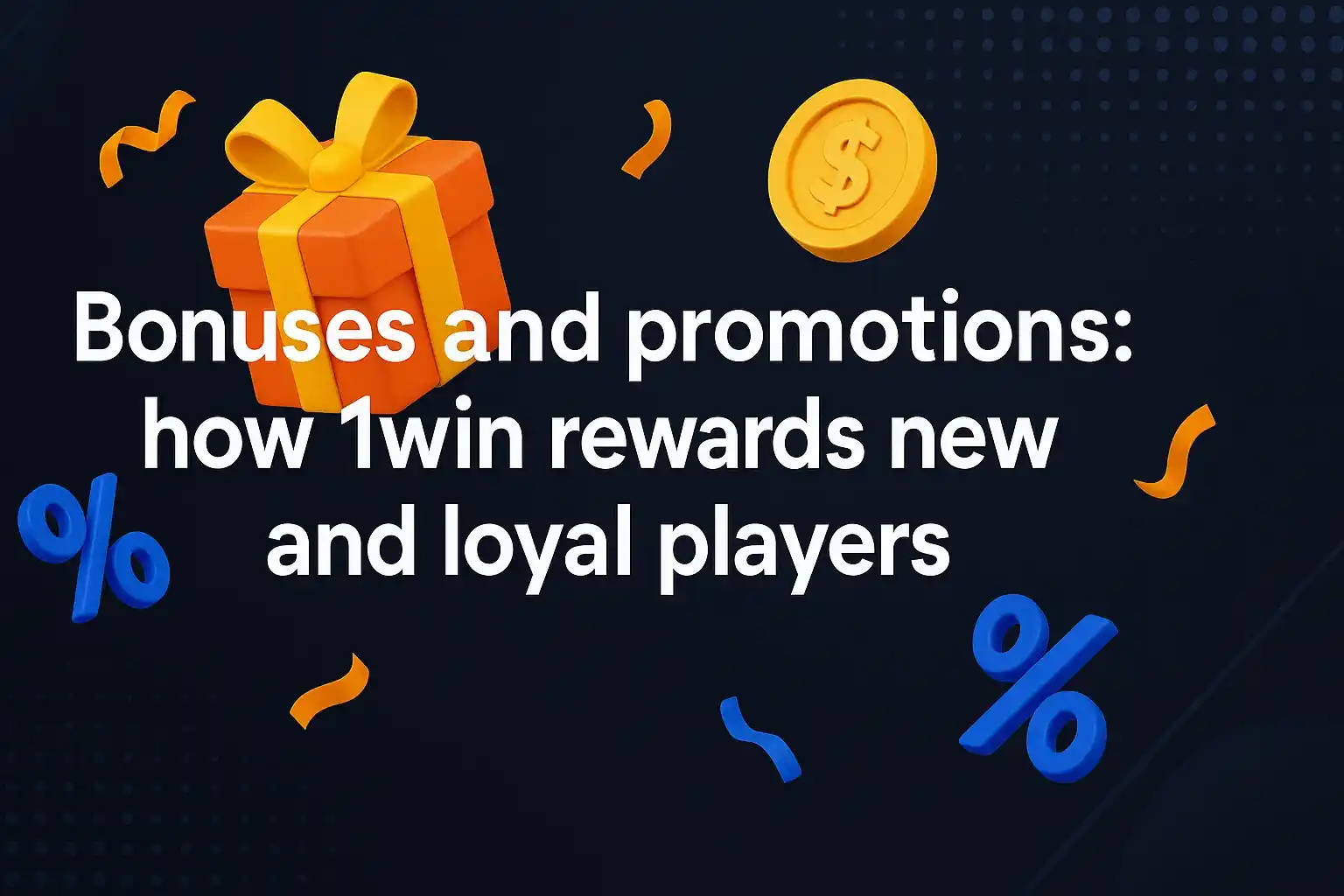 Bonuses and promotions: how 1win rewards new and loyal players 1Win Bonus